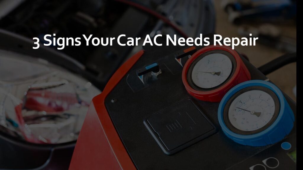 3 Signs Your Car AC Needs Repair 3 Signs Your Car AC Needs Repair