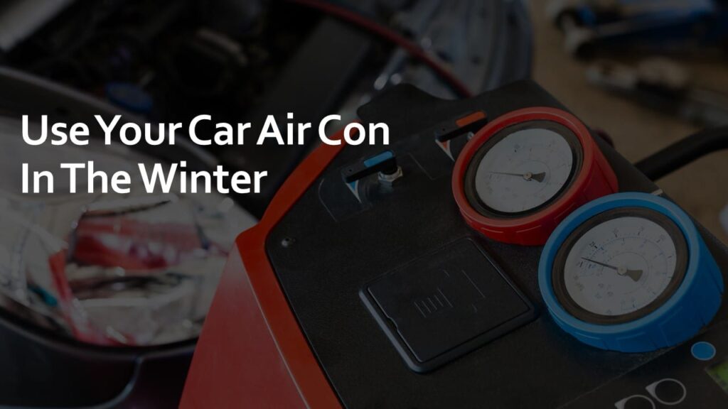 use your car air con in the winter use your car air con in the winter
