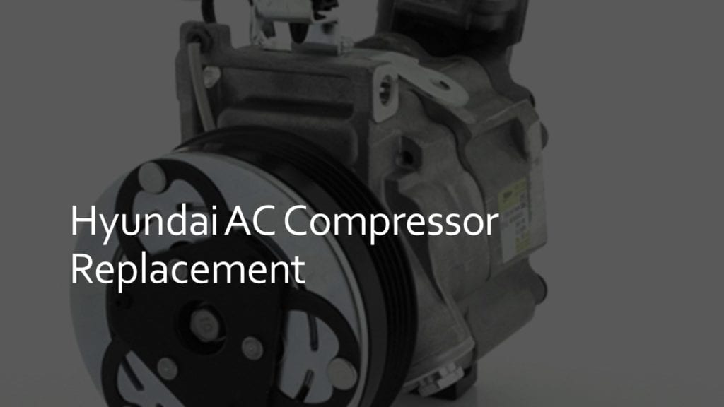 hyundai ac compressor replacement hyundai ac compressor replacement