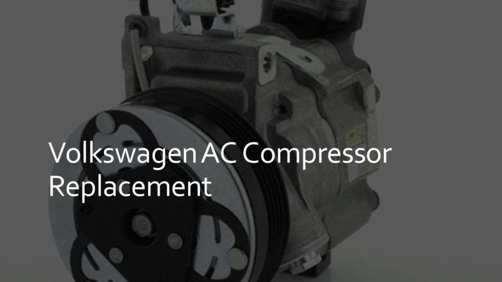volkswagen ac compressor replacement volkswagen ac compressor replacement