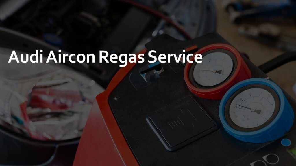 Audi Aircon Regas Service