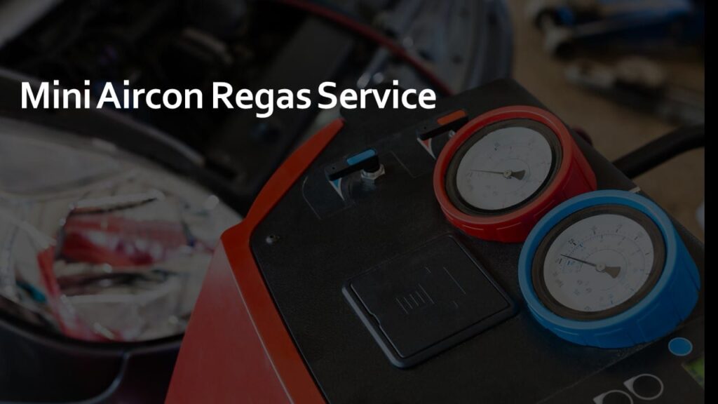 Mini Aircon Regas Service Mini Aircon Regas Service