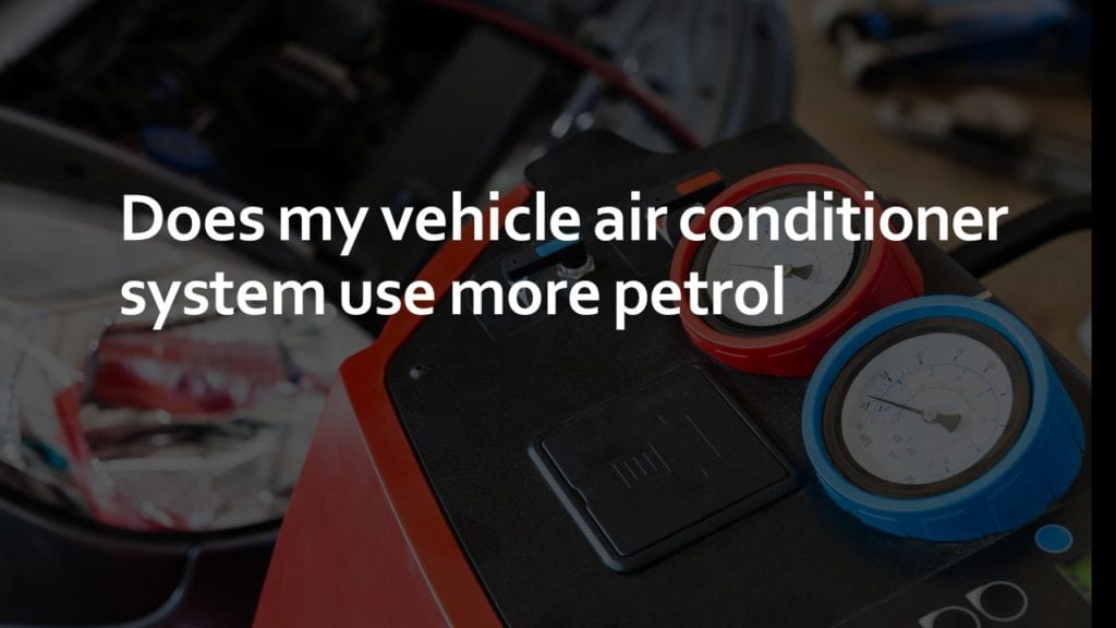 Does my vehicle air conditioner system use more petrol