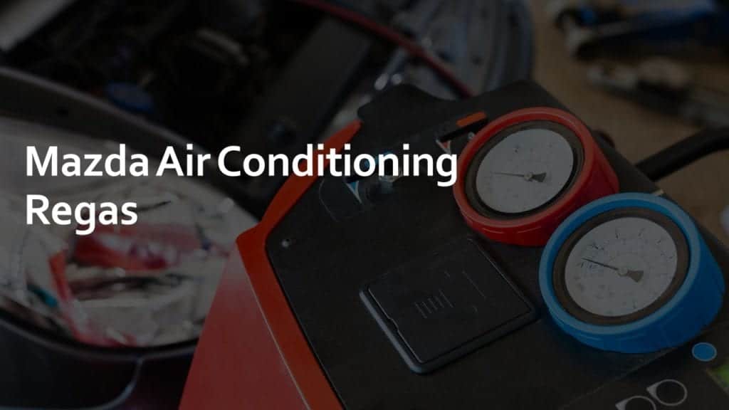 mazda air conditioning regas
