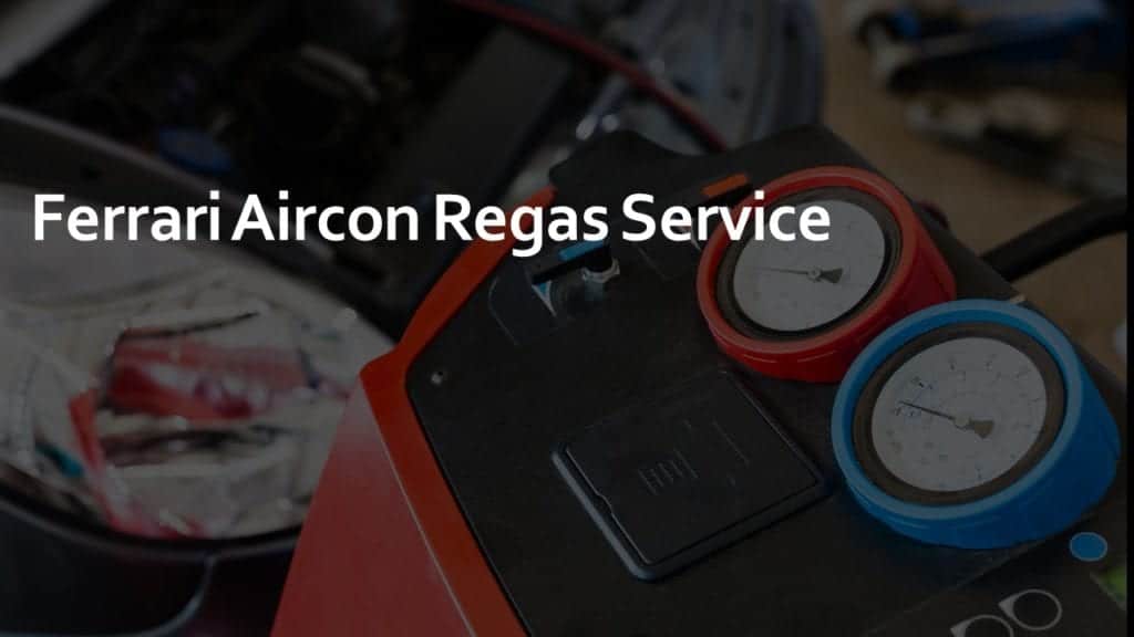 Ferrari Aircon Regas Service
