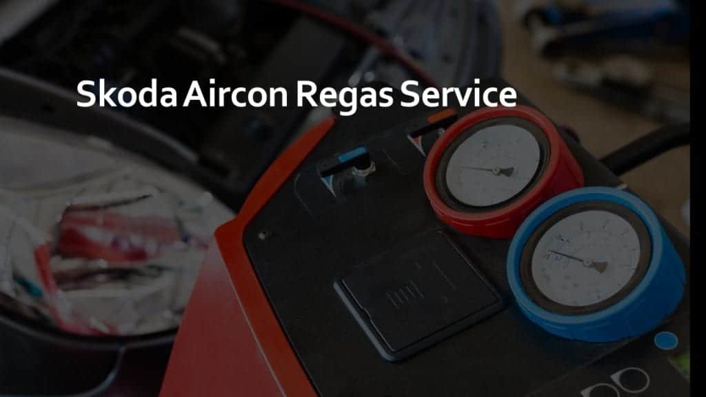 Skoda Aircon Regas Service