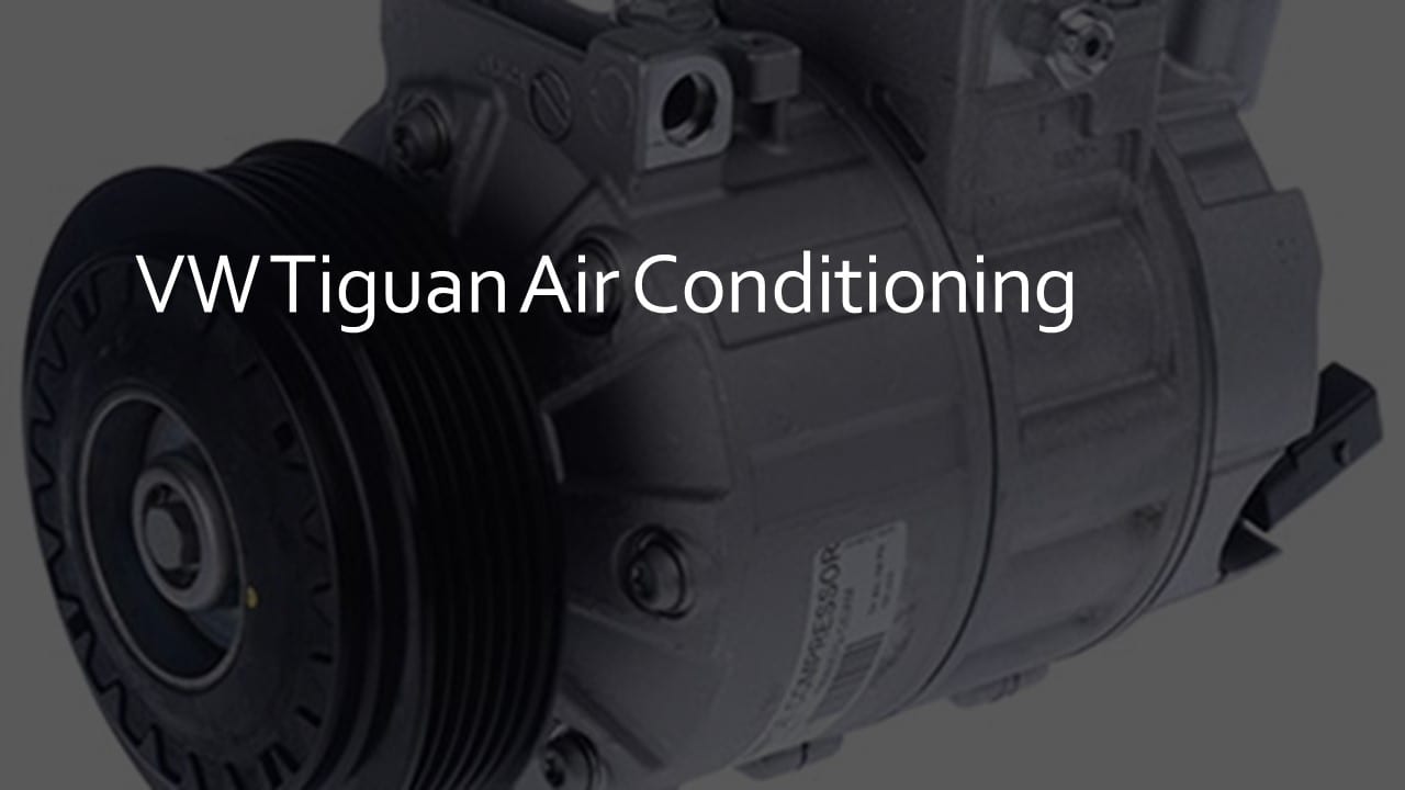 VW Tiguan Air Conditioning